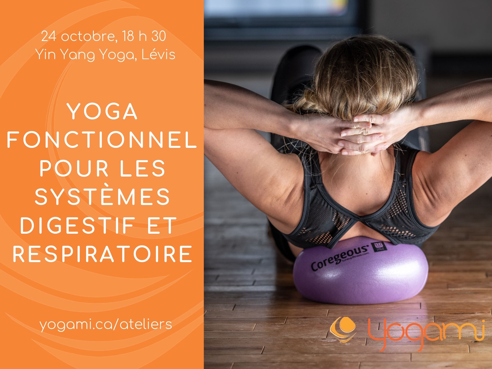 Yin Yang Yoga, Yoga Lévis , Yoga-balles, système digestif, système respiratoire, Coregeous , Yogami, Yoga Tune Up Québec, Yoga Québec, Yoga-balls, Namaste Lévis, Yoga fonctionnel, Mireille Martel