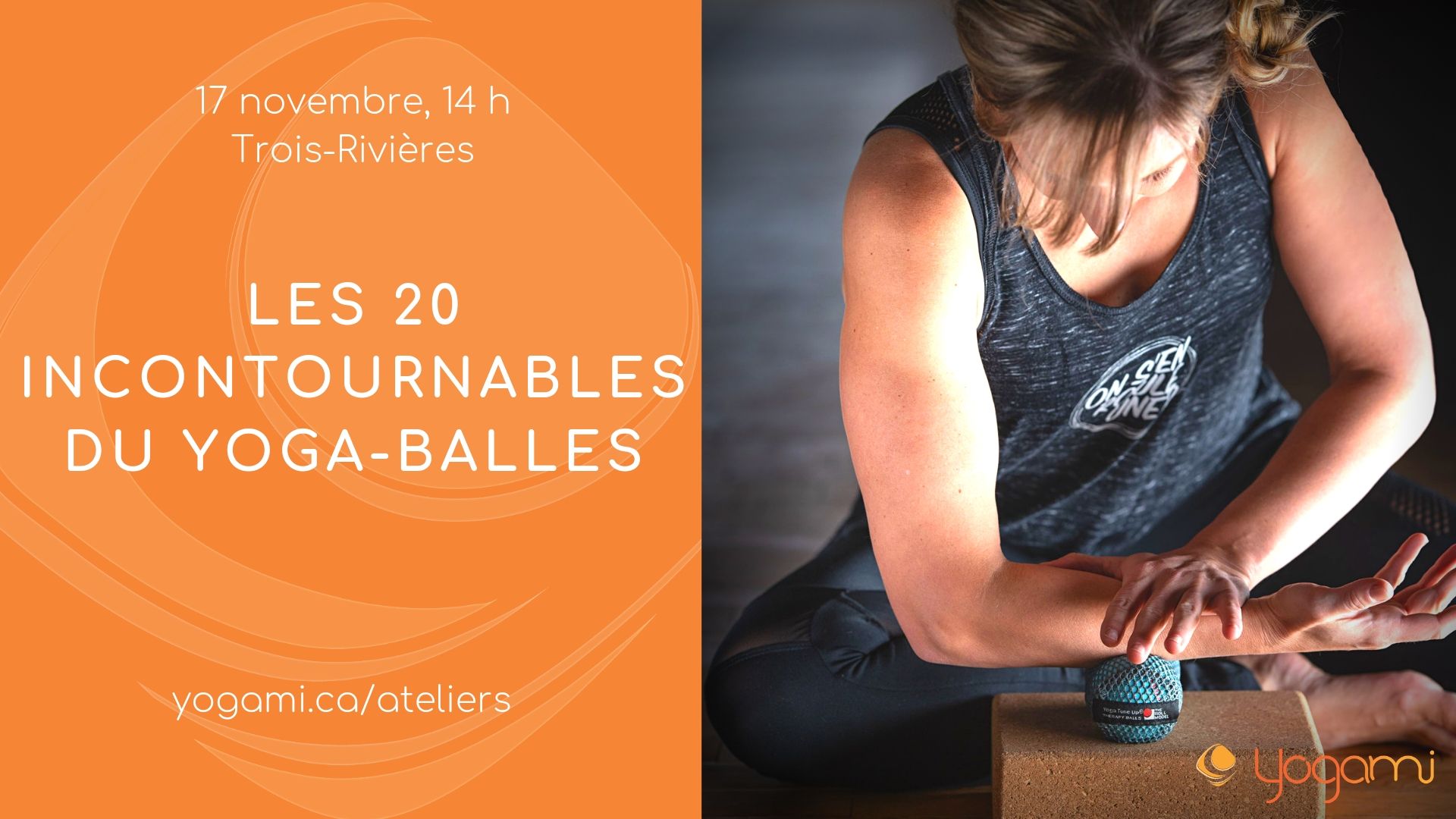 les 20 incontournables du yoga-balles , yoga trois-rivièeres , The Roll Model , Anik Brascoup , Yoga-balles, Yoga drummonville , Yoga montréal, yoga québec, yogami.