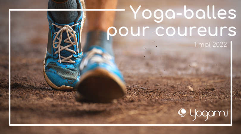 Yoga-balles pour coureurs, cours à pieds, randonné Québec, yoga pour coureurs, running yogi, yoga pour runners